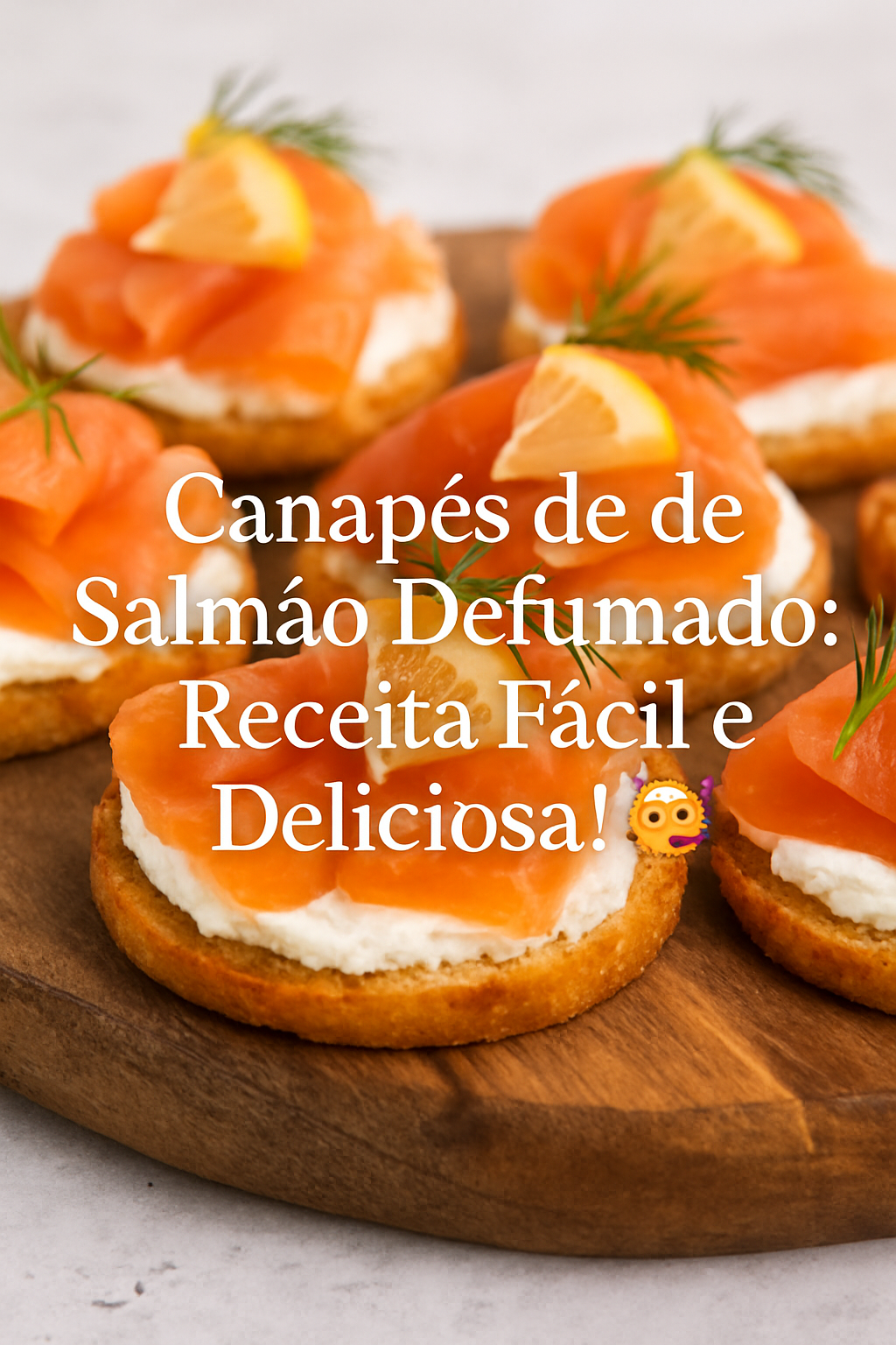 Canapés de Salmão Defumado: Receita Fácil e Deliciosa! 🥳 - receita deliciosa de canapés de